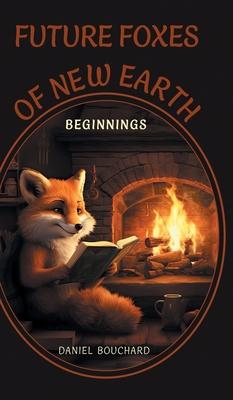 Future Foxes of New Earth: Beginnings