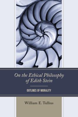 On the Ethical Philosophy of Edith Stein: Outlines of Morality