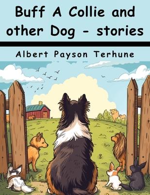 Buff A Collie and other Dog - stories