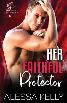 Her Faithful Protector: A Rescue & Protect Romance Suspense Novel