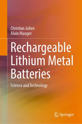 Rechargeable Lithium Metal Batteries: Science and Technology