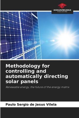 Methodology for controlling and automatically directing solar panels