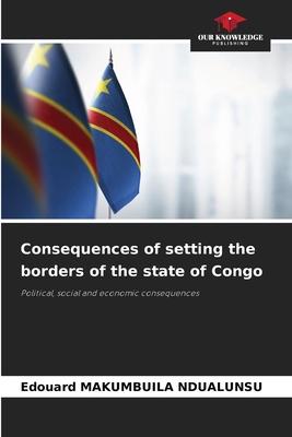 Consequences of setting the borders of the state of Congo