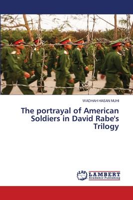 The portrayal of American Soldiers in David Rabe’s Trilogy