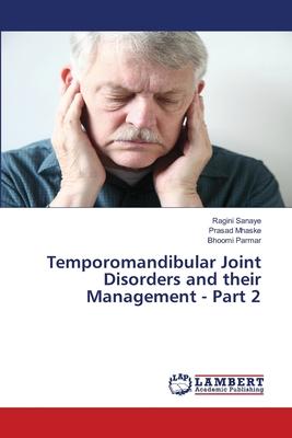 Temporomandibular Joint Disorders and their Management - Part 2