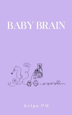 Baby Brain