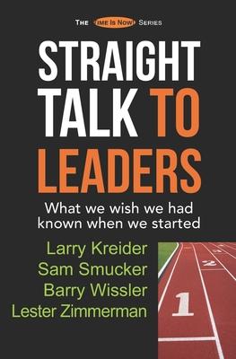 Straight Talk to Leaders: What we wish we had known when we started