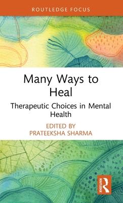 Many Ways to Heal: Therapeutic Choices in Mental Health