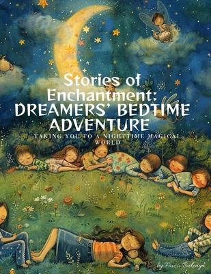 Stories of Enchantment: Dreamers’ Bedtime Adventure