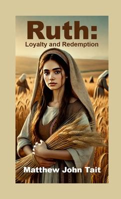 Ruth: Loyalty and Redemption