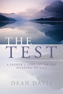 The Test: A Seeker’s Journey to the Meaning of Life