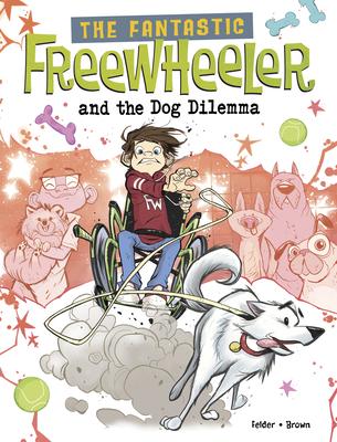 The Fantastic Freewheeler and the Dog Dilemma: A Graphic Novel