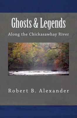 Ghosts & Legends Along the Chickasawhay River