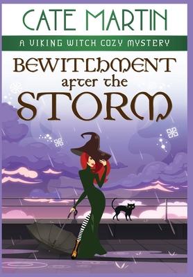 Bewitchment After the Storm: A Viking Witch Cozy Mystery