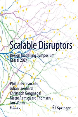 Scalable Disruptors: Design Modelling Symposium Kassel 2024