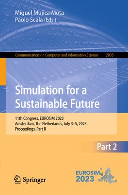 Simulation for a Sustainable Future: 11th Congress, Eurosim 2023, Amsterdam, the Netherlands, July 3-5, 2023, Proceedings, Part II