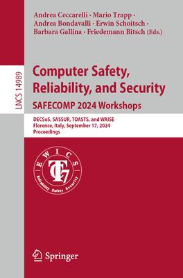 Computer Safety, Reliability, and Security. Safecomp 2024 Workshops: Decsos, Sassur, Toasts, and Waise, Florence, Italy, September 17, 2024, Proceedin