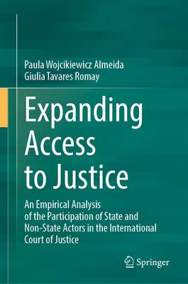 Expanding Access to Justice: An Empirical Analysis of the Participation of State and Non-State Actors in the International Court of Justice