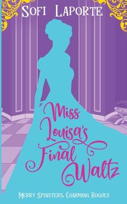 Miss Louisa’s Final Waltz