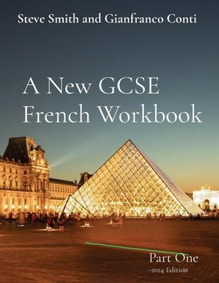 A New GCSE French Workbook: Part One -2024 Edition