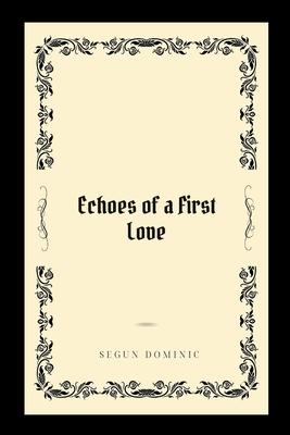 Echoes of a First Love