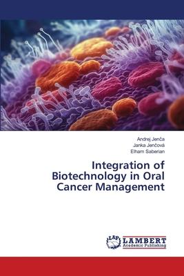 Integration of Biotechnology in Oral Cancer Management