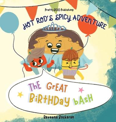 Hot Rods Spicy Adventure - The Great Birthday Bash: A Funny Picture Book Series of Veggie Adventures