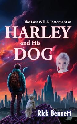 The Last Will & Testament of HARLEY and His DOG