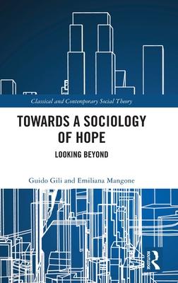 Towards a Sociology of Hope: Looking Beyond