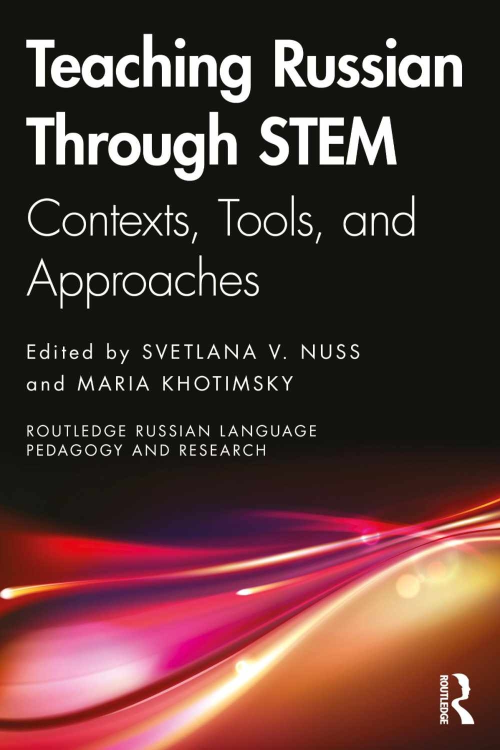 Teaching Russian Through Stem: Contexts, Tools, and Approaches