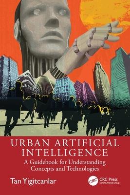 Urban Artificial Intelligence: A Guidebook for Understanding Concepts and Technologies