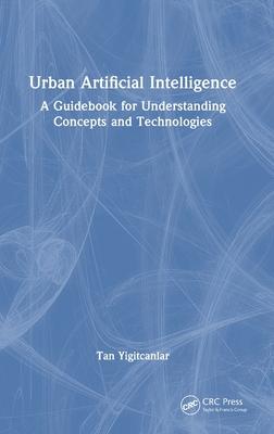 Urban Artificial Intelligence: A Guidebook for Understanding Concepts and Technologies