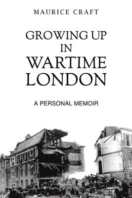 Growing Up in Wartime London