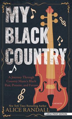 My Black Country: A Journey Through Country Music’s Black Past, Present, and Future