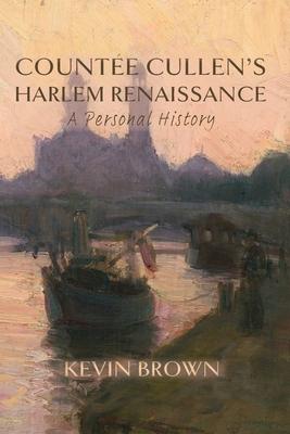 Countée Cullen’s Harlem Renaissance: A Personal History