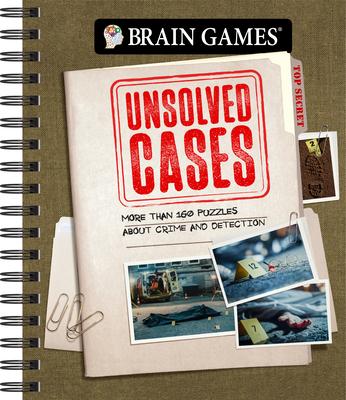 Brain Games - Unsolved Cases: More Than 160 Puzzles about Crime and Detection