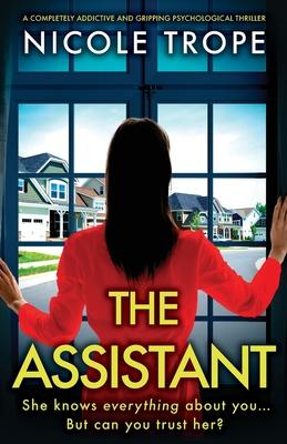 The Assistant: A completely addictive and gripping psychological thriller