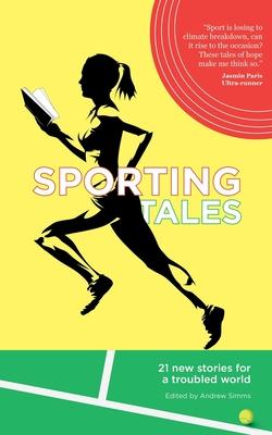 Sporting Tales: 21 new stories for a troubled world