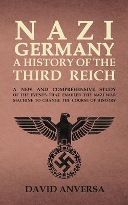 Nazi Germany A History of the Third Reich