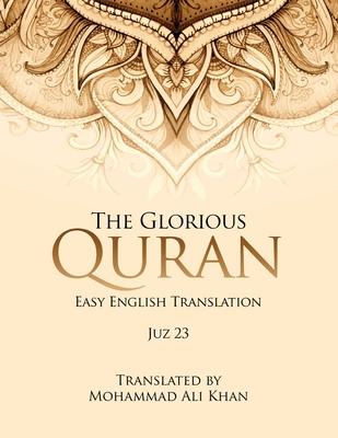 The Glorious Quran: Easy English Translation Juz 23