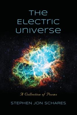 The Electric Universe: A Collection of Poems