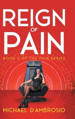 Reign of Pain: Book 3 of the Pain Series