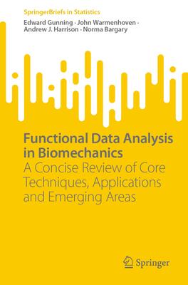 Functional Data Analysis in Biomechanics: A Concise Review of Core Techniques, Applications and Emerging Areas