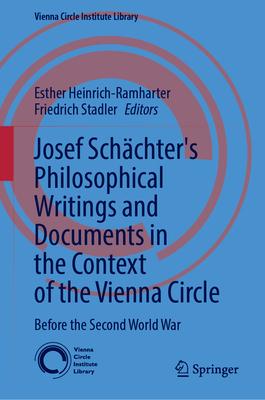 Josef Schächter’s Philosophical Writings and Documents in the Context of the Vienna Circle: Before the Second World War