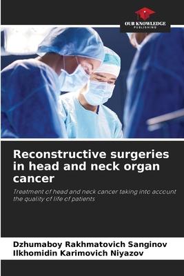 Reconstructive surgeries in head and neck organ cancer