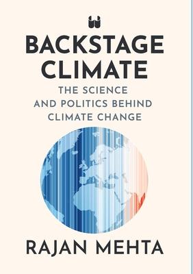 Backstage Climate: The Science and Politics Behind Climate Change