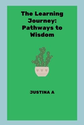 The Learning Journey: Pathways to Wisdom