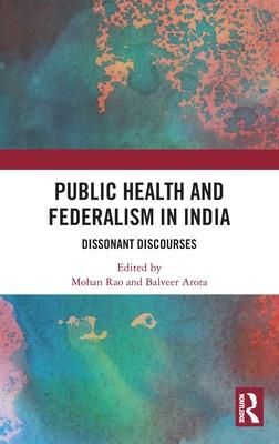 Federalism and Public Health in India: Dissonant Discourses