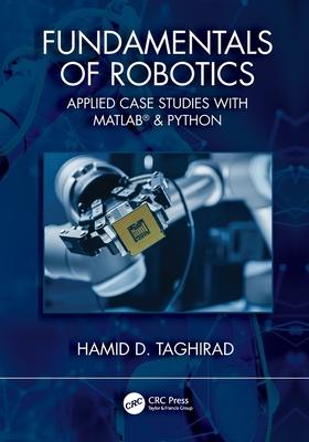 Fundamentals of Robotics: Practical Case Studies with MATLAB & Python