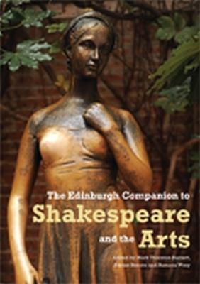 The Edinburgh Companion to Shakespeare and the Arts